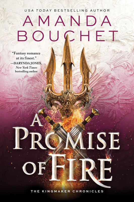 A Promise of Fire (Kingmaker Chronicles #1)  by Amanda Bouchet