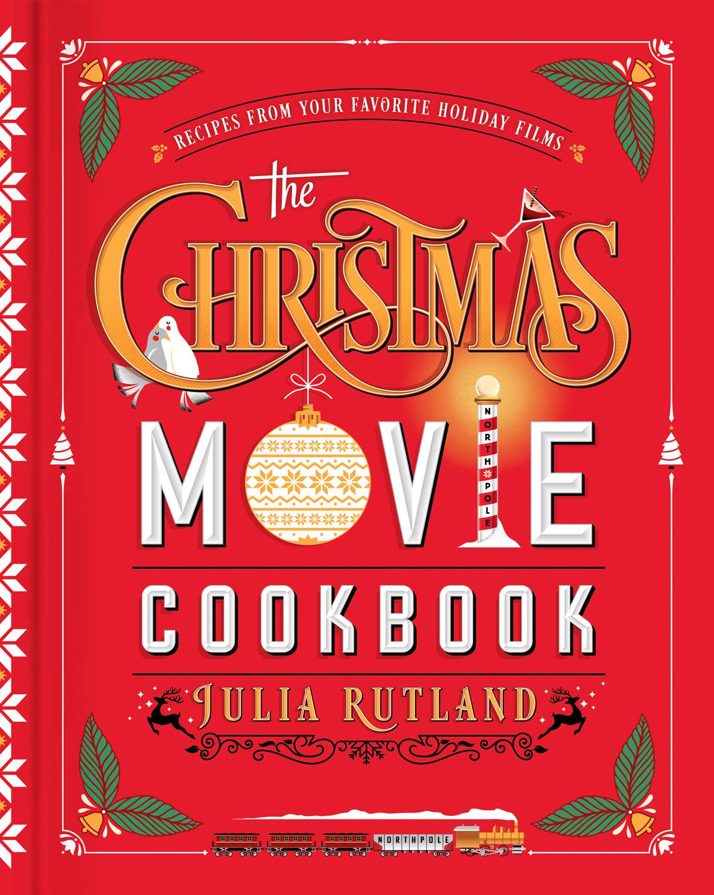 The Christmas Movie Cookbook: Recipes from Your Favorite Holiday Films  by Julia Rutland