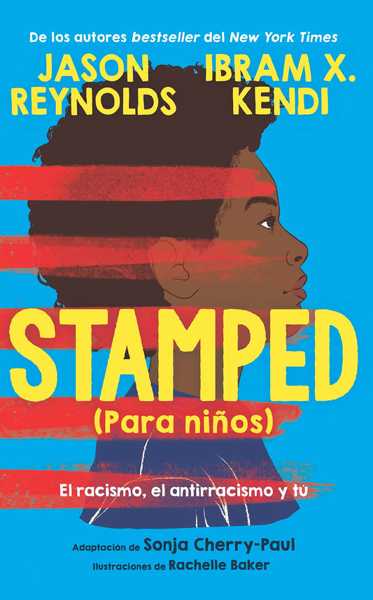 Stamped (Para niños): El racismo, el antirracismo y tú by Jason Reynolds, Adaptacion De Sonja Cherry-Paul