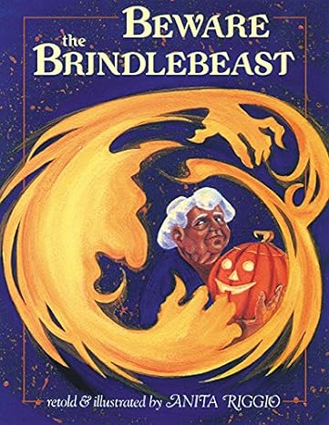 Beware the BrindleBeast retold & illustrated by Anita Riggio