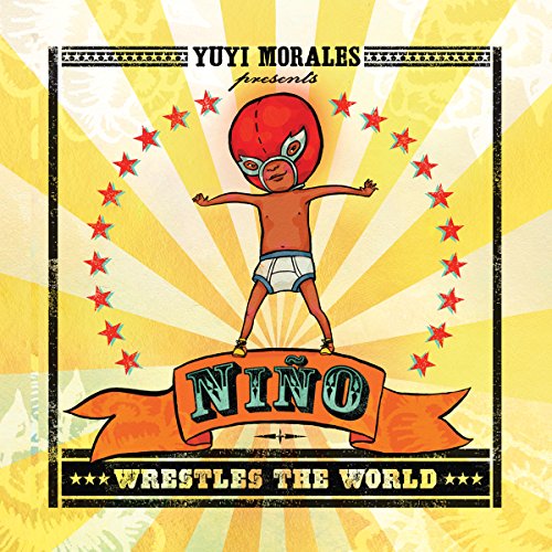 nino wrestles the world by yuyi morales
