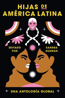 Hijas de América Latina (Spanish edition): Una antología global por Sandra Guzmán