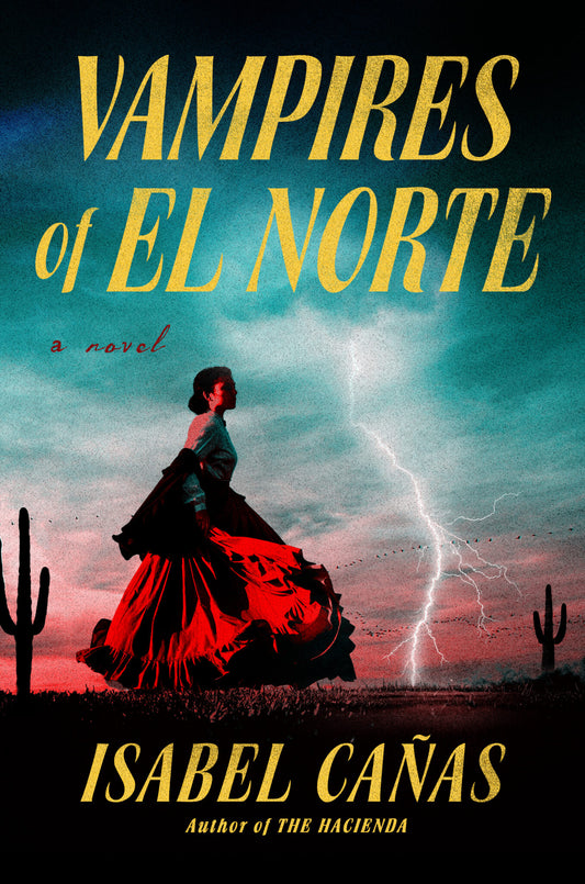 Vampires of El Norte  by Isabel Cañas