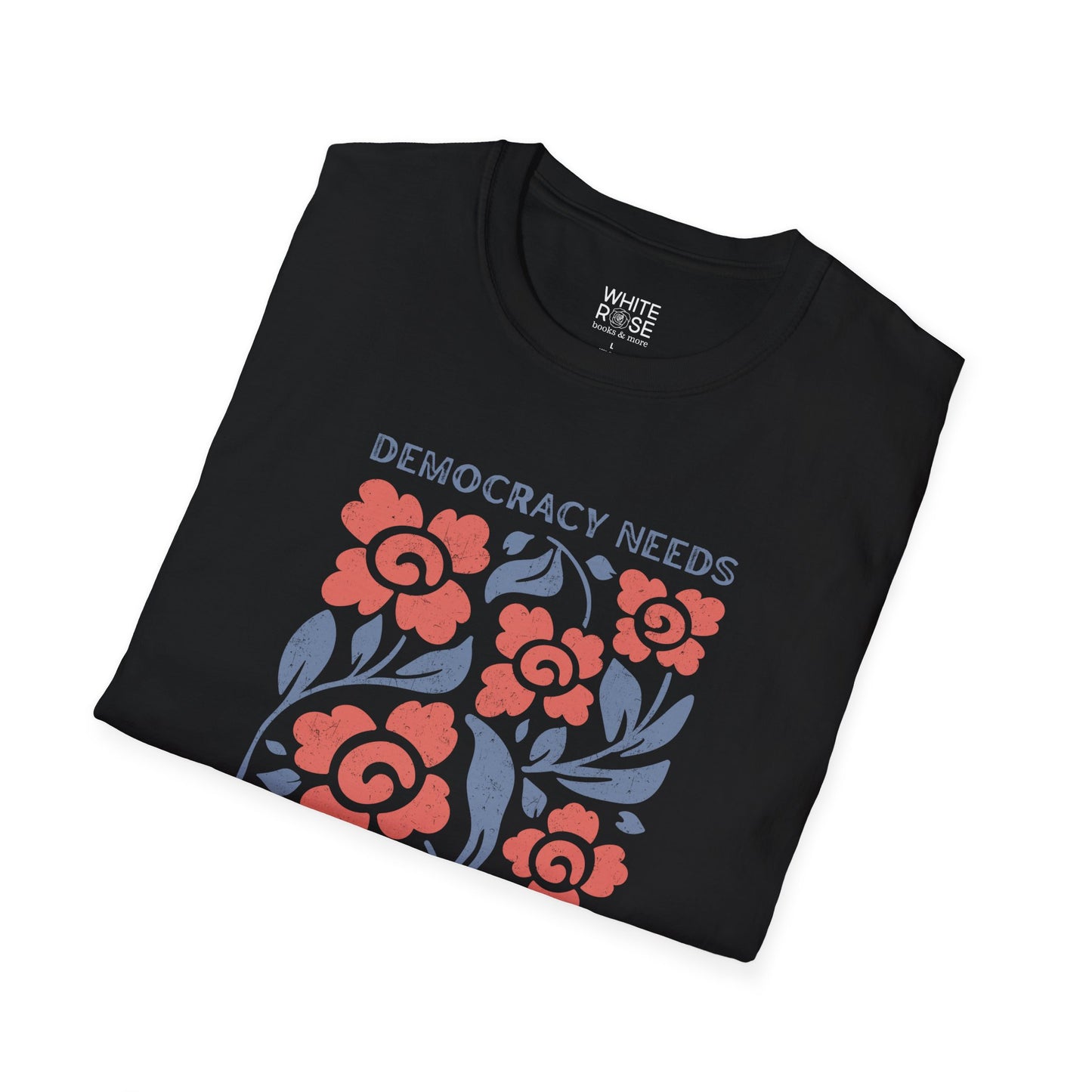 Democracy Needs Your Courage Unisex Softstyle T-Shirt