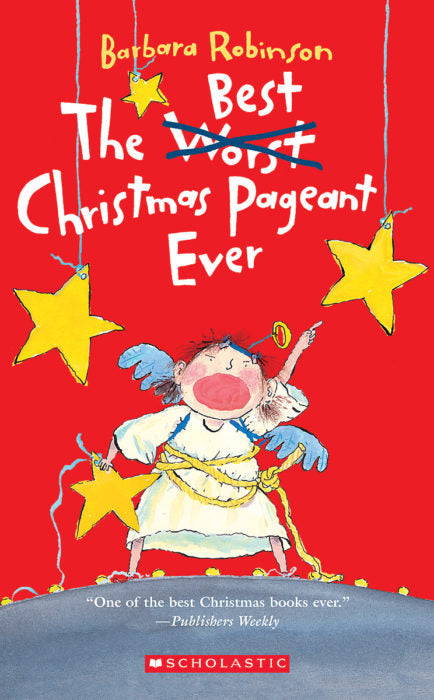 The Best Christmas Pagent Ever by Barbara Robinson