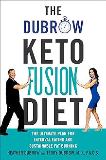 The Dubrow Keto Fusion Diet by Heather & Terry Dubrow