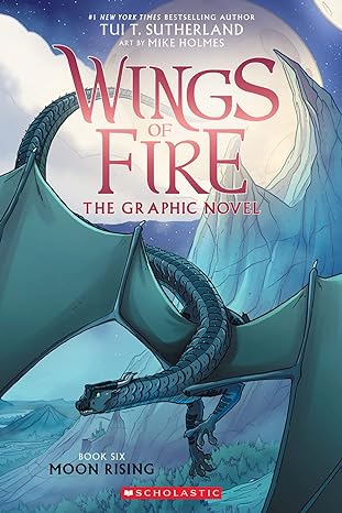 Wings of Fire: The Graphic Novel Moon Rising (Wings of Fire #6) by Tui T. Sutherland