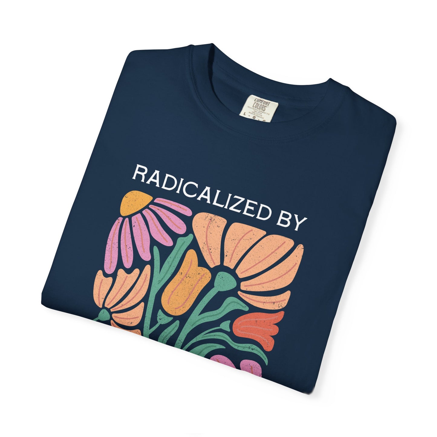 Radicalized by Human Decency Floral T-Shirt