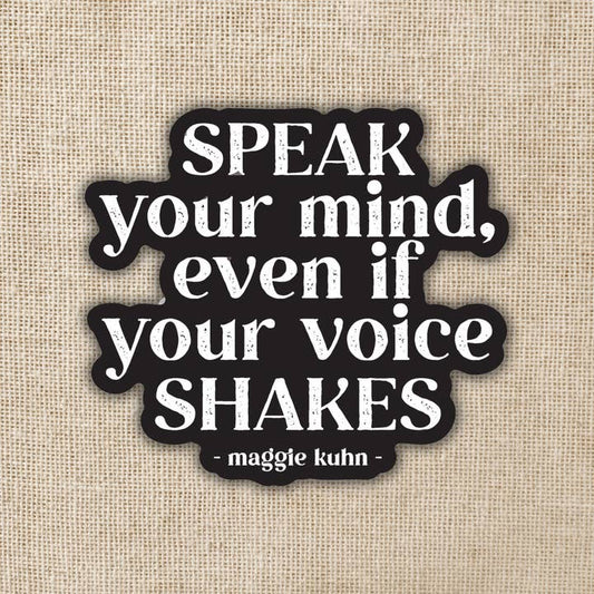 Speak Your Mind Maggie Kuhn Quote Sticker, 3-inch