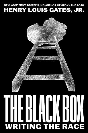 The Black Box: Writing the Race by Henry Louis Gates, Jr.