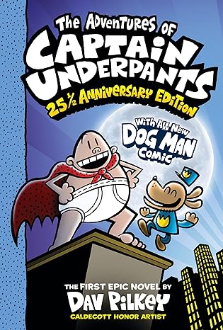 The Adventures of Captain Underpants 25 1/2 Anniversary Edition by Dav Pilkey