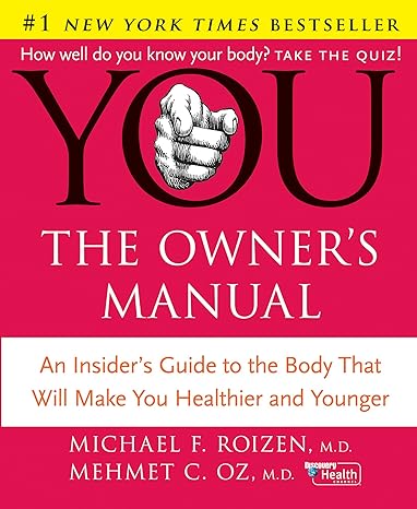 YOU: The Owner's Manual by Michael F. Roizen, M.D.