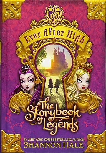 Ever After High the storybook of legends by Shannon Hale