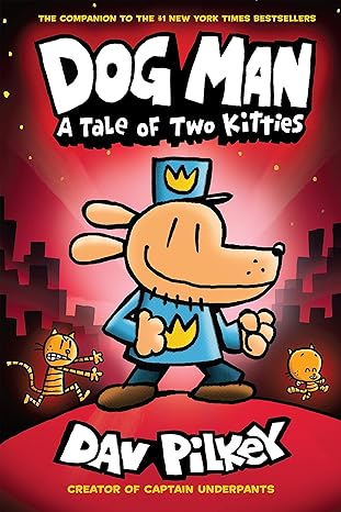 Dog Man: A Tale of Two Kitties by Dav Pilkey