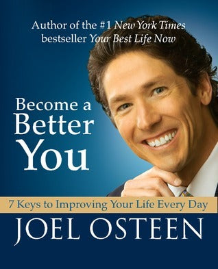 Want to read   Kindle $13.99       Rate this book Become a Better You: 7 Keys to Improving Your Life Every Day by Joel Osteen