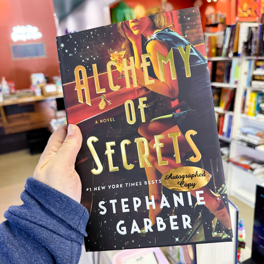 Alchemy of Secrets: A Novel by Stephanie Garber (SIGNED)