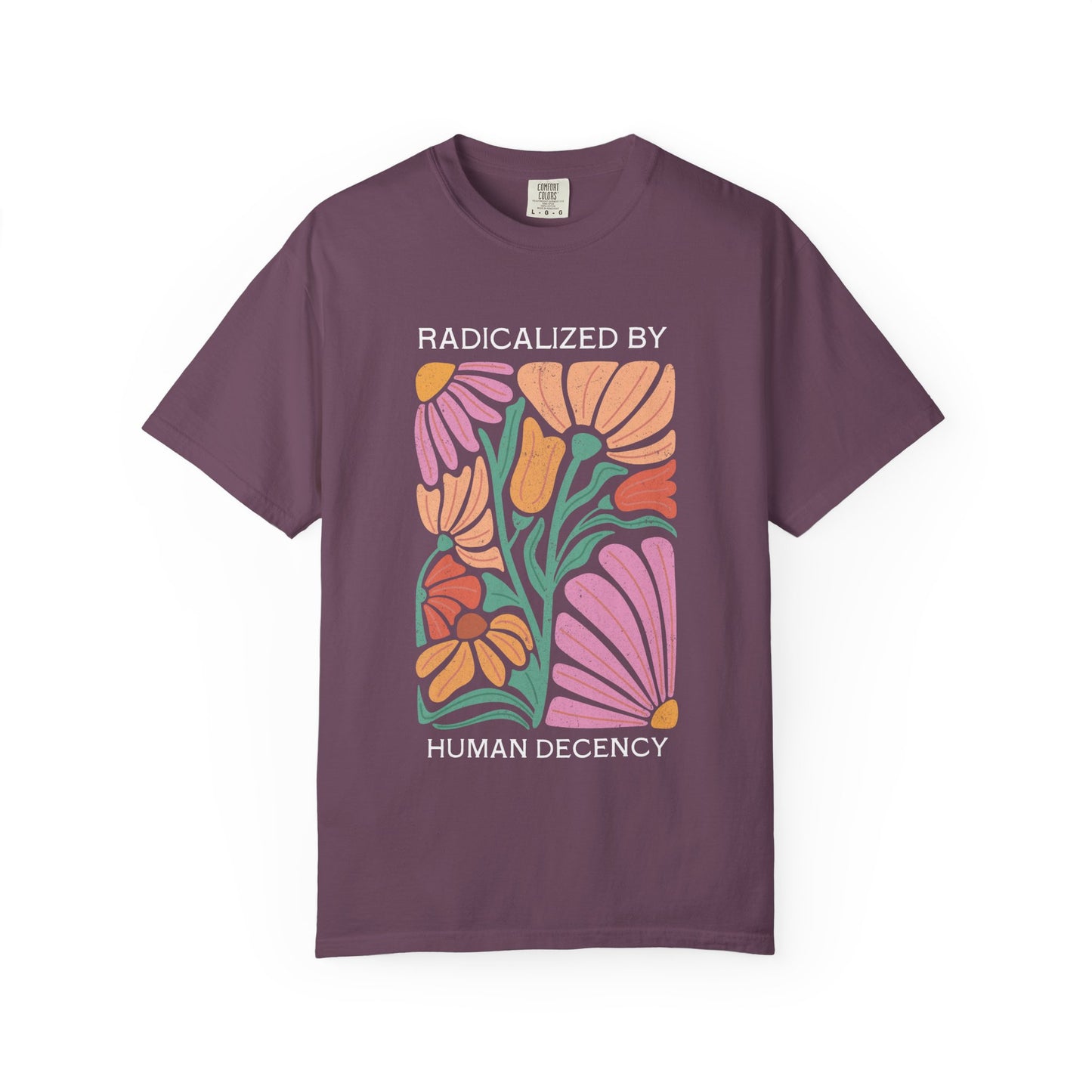 Radicalized by Human Decency Floral T-Shirt