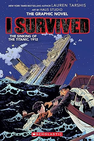 I Survived The Sinking of the Titanic, 1912 by Lauren Tarshis (Graphic Novel)