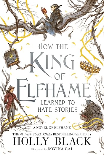 How the King of Elfhame Learned to Hate Stories  (The Folk of the Air #3.5) by Holly Black