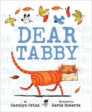 Dear Tabby by Carolyn Crimi, illustrated by David Roberts