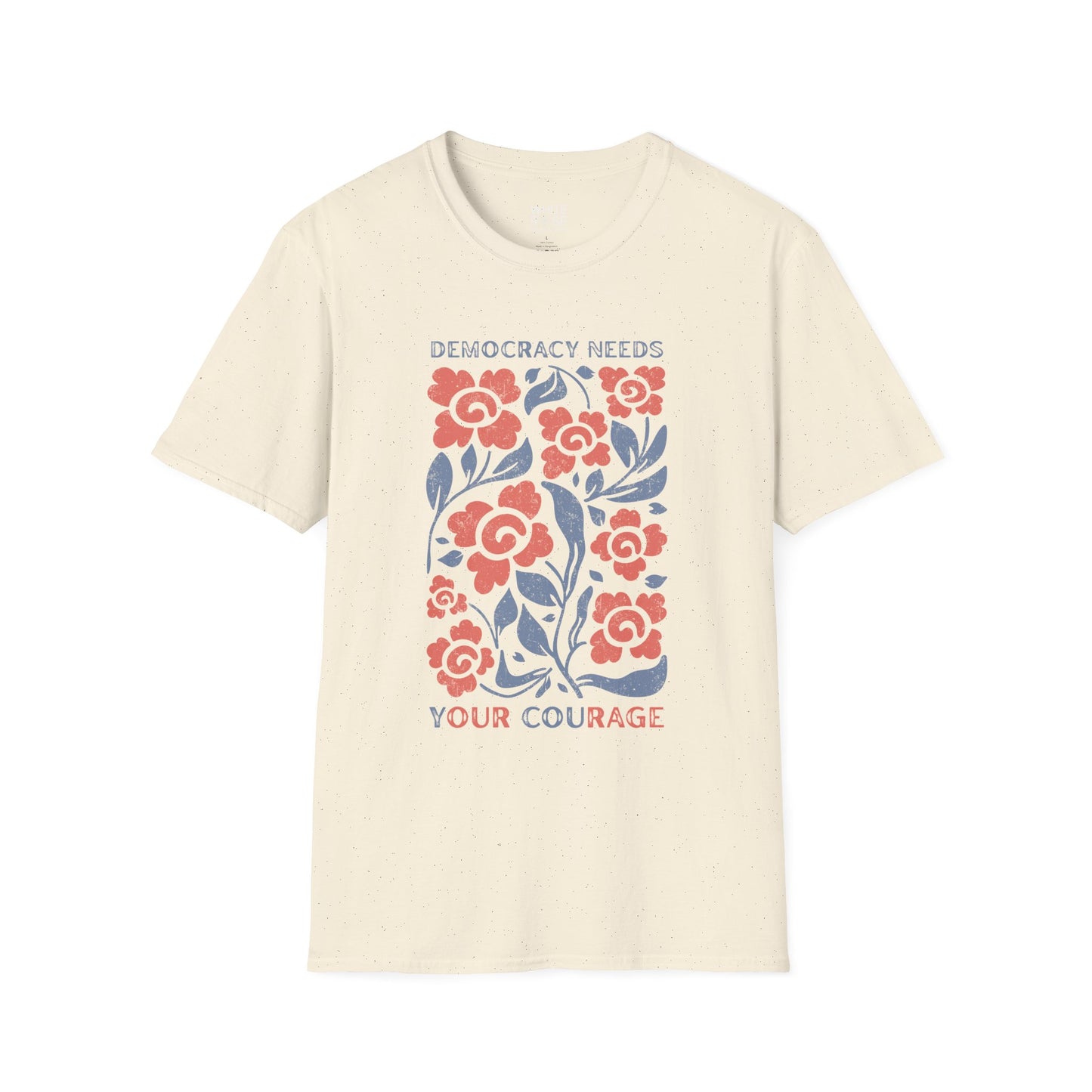 Democracy Needs Your Courage Unisex Softstyle T-Shirt