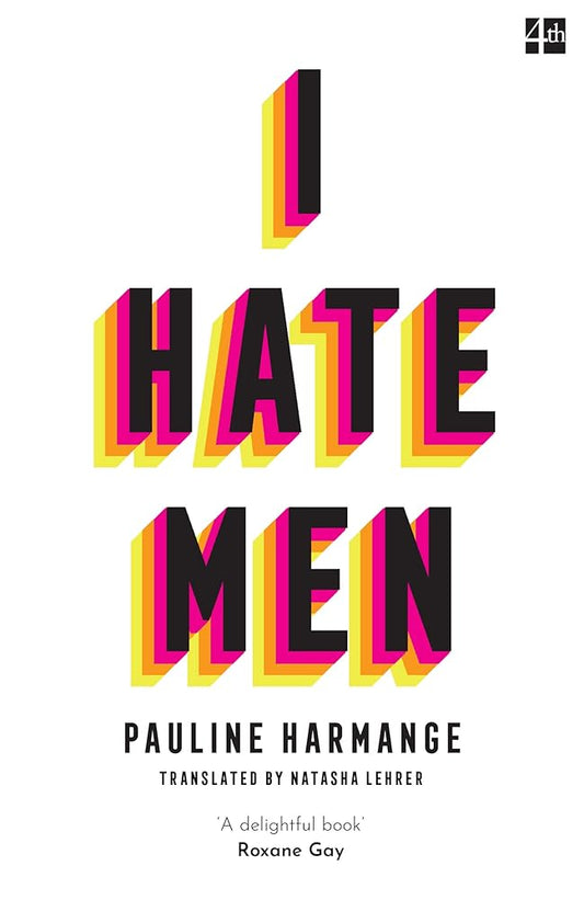 I Hate Men: More than a banned book, the must-read on feminism, sexism and the patriarchy for every woman cover image