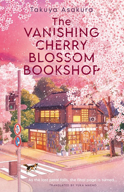 World Literature Subscription Box: February Selection: The Vanishing Cherry Blossom Bookshop by Takuya Asakura, Yuka Maeno (Translated by)