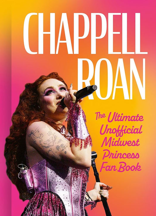 Chappell Roan: The Ultimate Unofficial Midwest Princess Fan Book cover image