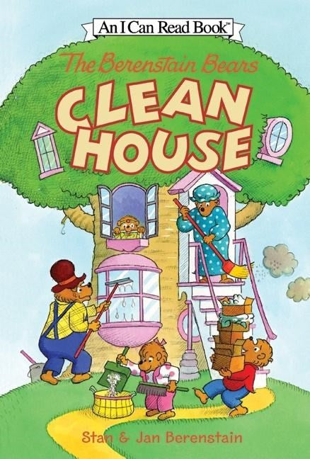 The Berenstain Bears: Clean House by Stan & Jan Berenstain