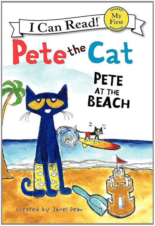 Pete the Cat: Pete at the Beach: A Fun Summer Story of Shells, Sand Castles, and Overcoming Water Worries For Kids Ages 3–8―An Exciting Summer Reading Book for Children (My First I Can Read) cover image