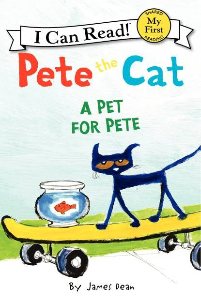 Pete the Cat: A Pet for Pete by James Dean