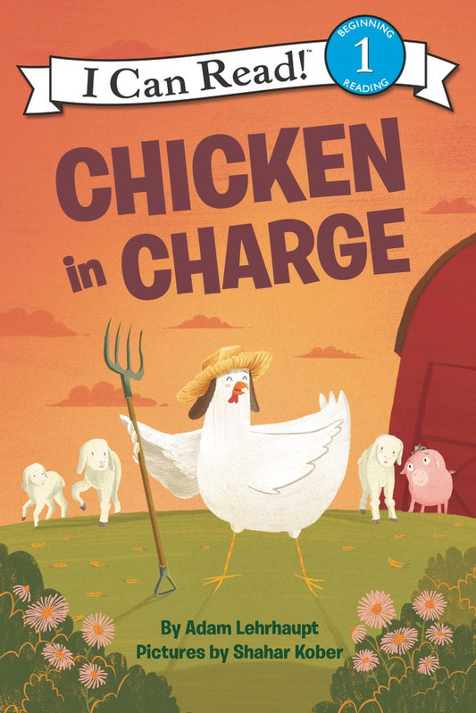Chicken in Charge by Adam Lehrhaupt, Pictures by Shahar Kober