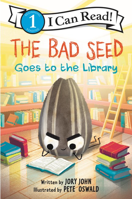 The Bad Seed: Goes to the Library by Jory John, Illustrated by Pete Oswald