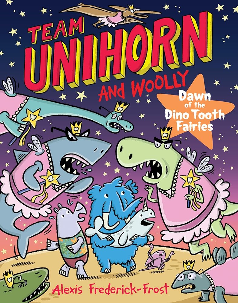 Team Unihorn and Woolly #3: Dawn of the Dino Tooth Fairies: A Graphic Novel cover image