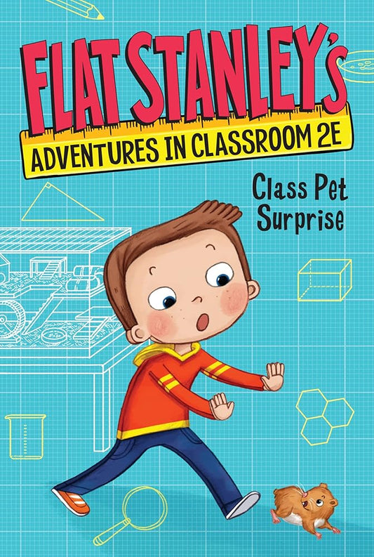 Flat Stanley's Adventures in Classroom 2E #1: Class Pet Surprise cover image