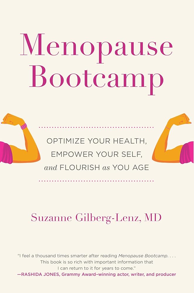 Menopause Bootcamp: Optimize Your Health, Empower Your Self, and Flourish as You Age cover image
