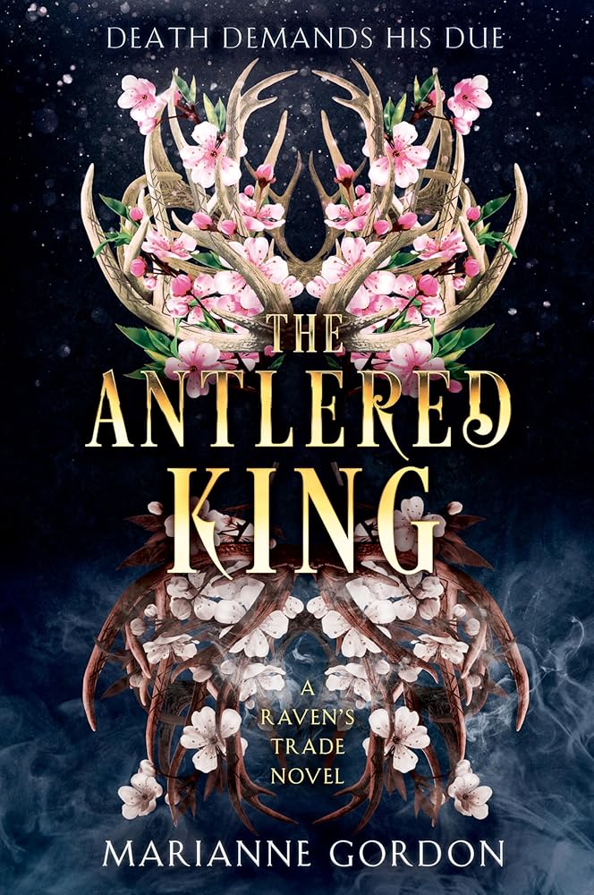 The Antlered King: Enthralling Dark Fantasy with a Hauntingly Beautiful Romance, Perfect for Winter 2025, Lose Yourself in a World of Magic and Intrigue (The Raven's Trade, 2) cover image