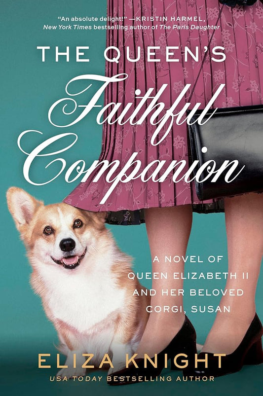 The Queen's Faithful Companion: A Novel of Queen Elizabeth II and Her Beloved Corgi, Susan cover image