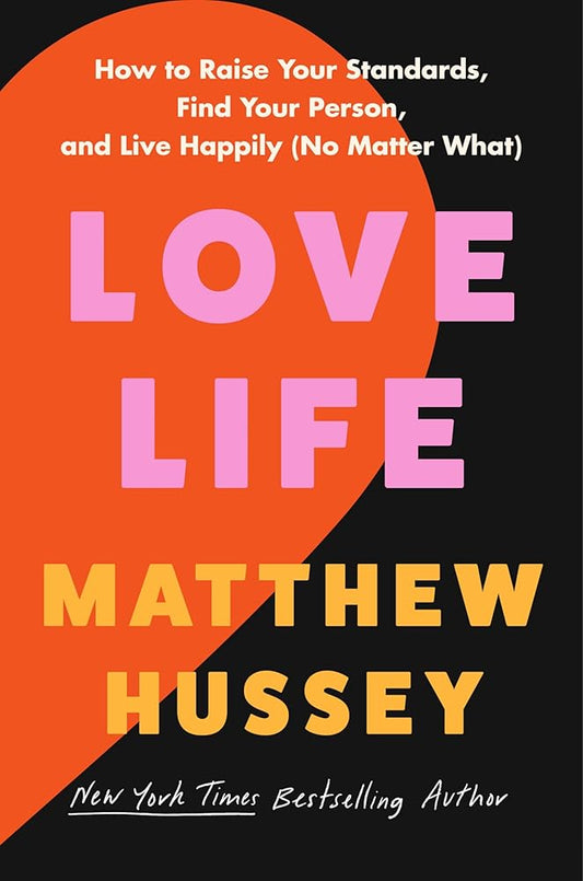 Love Life: How to Raise Your Standards, Find Your Person, and Live Happily (No Matter What) cover image