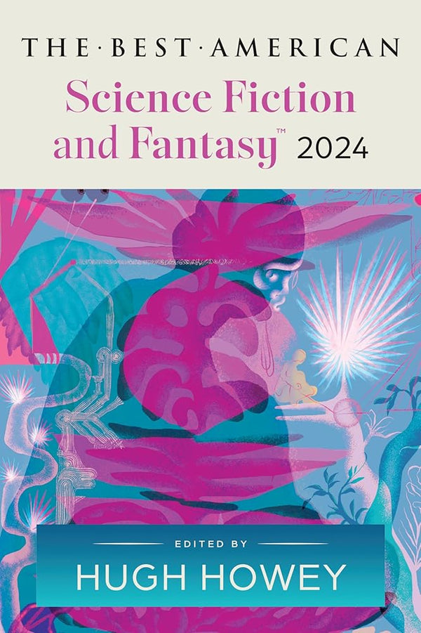 The Best American Science Fiction and Fantasy 2024 Hugh Howey Edits t