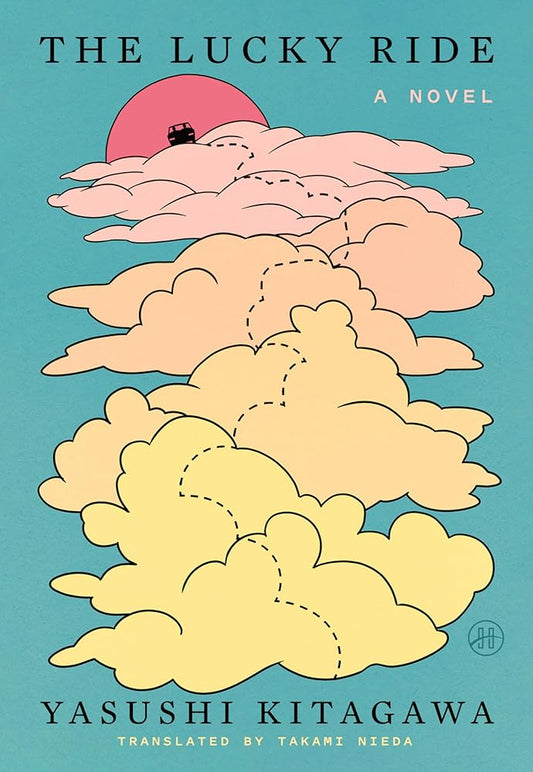 The Lucky Ride: A Novel Full of Opportunity cover image