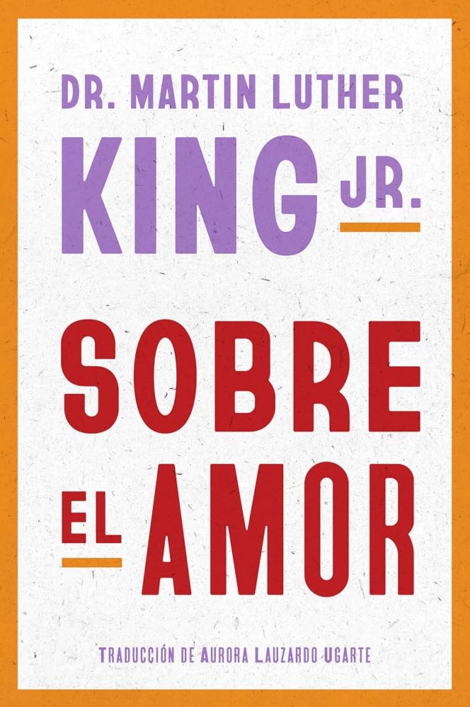 Dr. Martin Luther King Jr. on Love Sobre el amor (Spanish edition) cover image