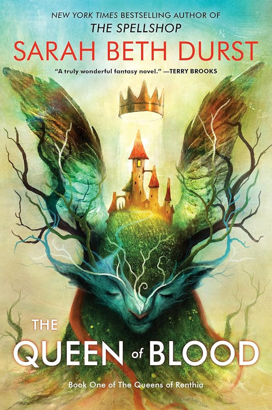 The Queen of Blood: From the Author of The Spellshop Comes a Tale of Magic, Spells, and a Young Woman's Fight to Defend Her World from Nature's Wrath. ... a New Enchanted World! (Queens of Renthia, 1) cover image
