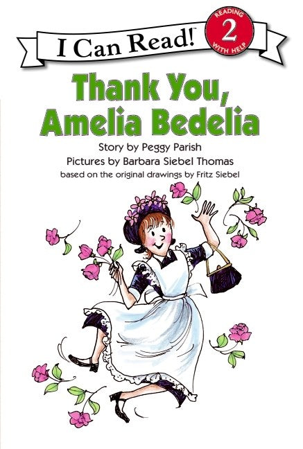 Thank You Amelia Bedelia by Peggy Parish, Pictures by Barbara Siebel Thomas