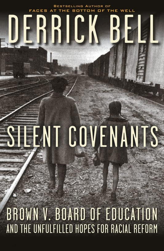 Silent Covenants: Brown v. Board of Education and the Unfulfilled Hopes for Racial Reform cover image