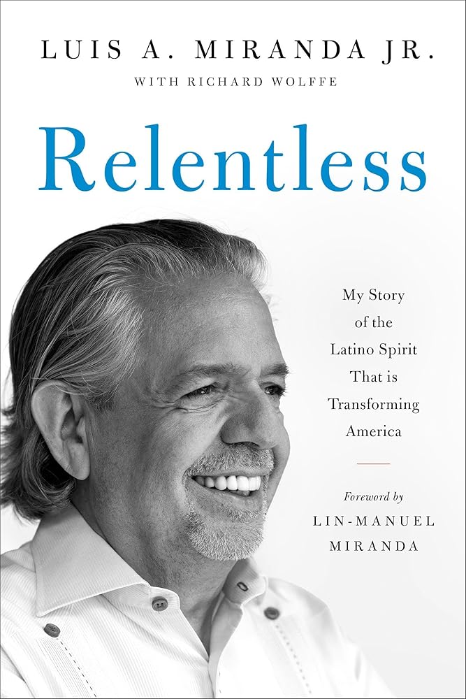 Relentless: My Story of the Latino Spirit That Is Transforming America cover image