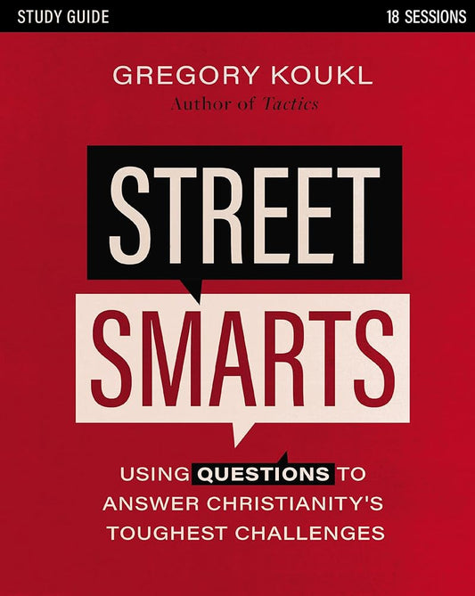 Street Smarts Study Guide: Using Questions to Answer Christianity's Toughest Challenges cover image