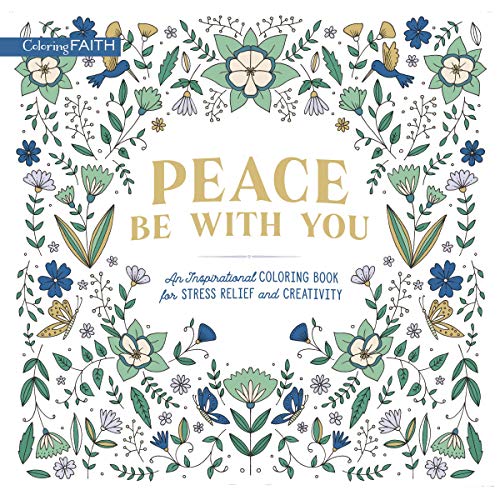 Peace Be With You An Inspirational Coloring Book for Stress Relief and Creativity