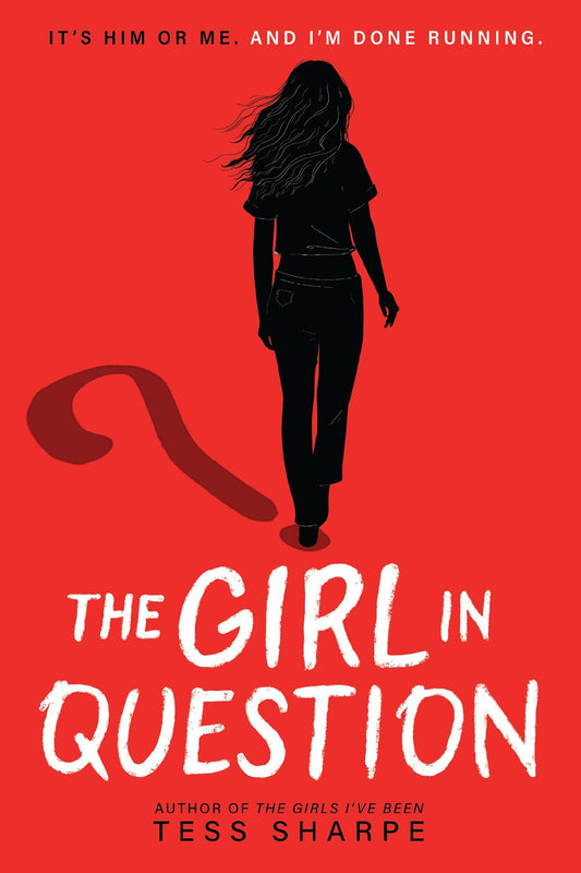 The Girl in Question by Tess Sharpe