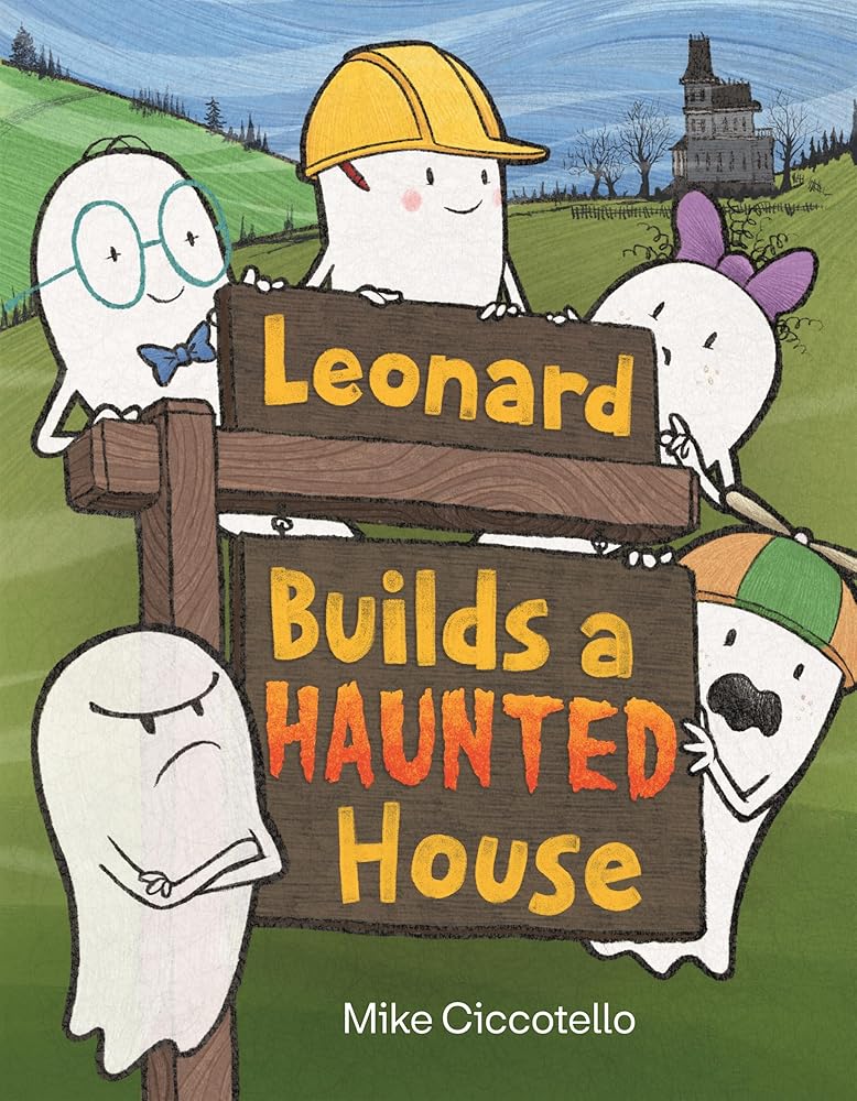 Leonard Builds a Haunted House (A Leonard the Ghost Book) cover image